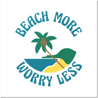 Beach More Worry Less. Fun Summer, Beach, Sand, Surf Quote. Posters and Art